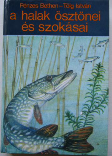 Pnzes Bethen -Tlg Istvn - A halak sztnei s szoksai