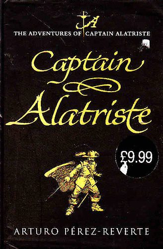 Arturo Prez-Reverte - Captain Alatriste