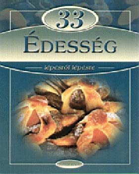 szerk.: Hargitai Gy�rgy - 33 �dess�g - L�p�sr�l l�p�sre