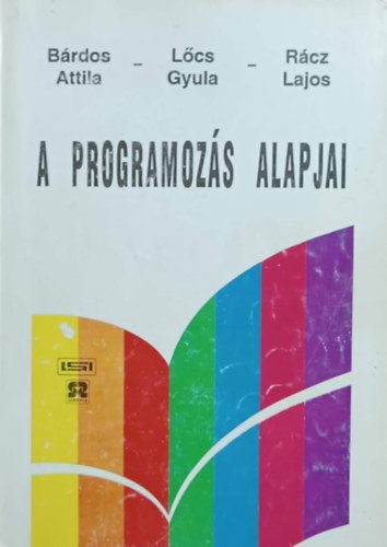 Lcs Gyula, Rcz Jnos Brdos Attila - A programozs alapjai