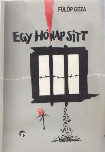 F�l�p G�za - Egy h�nap sitt - DEDIK�LT!