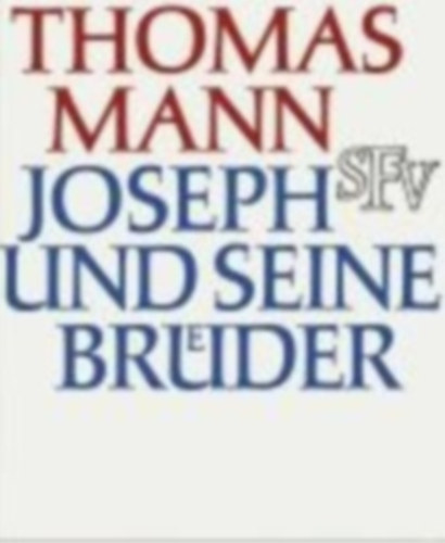 Thomas Mann - Joseph und seine Brüder
