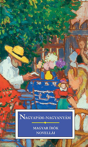Nagyap�m-nagyany�m - Magyar �r�k novell�i
