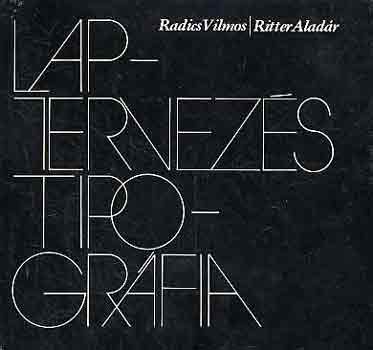 Radics Vilmos-Ritter Alad�r - Laptervez�s-tipogr�fia