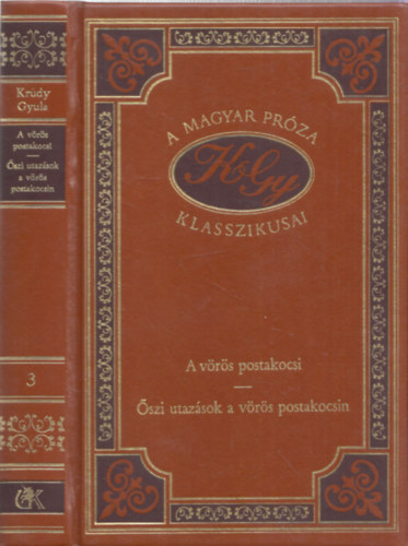 Kr�dy Gyula - GRAFIKUS Ferenczy B�ni - A v�r�s postakocsi - �szi utaz�sok a v�r�s postakocsin - A magyar pr�za klasszikusai 3.