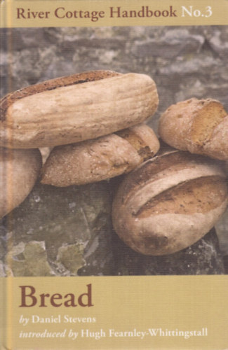 Daniel Stevens - Bread (River Cottage Handbook)