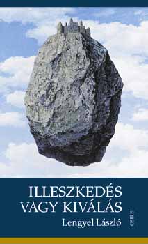 Lengyel L�szl� - Illeszked�s vagy kiv�l�s