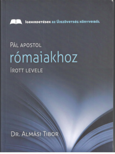Dr. Almsi Tibor - Pl apostol rmaiakhoz rott levele