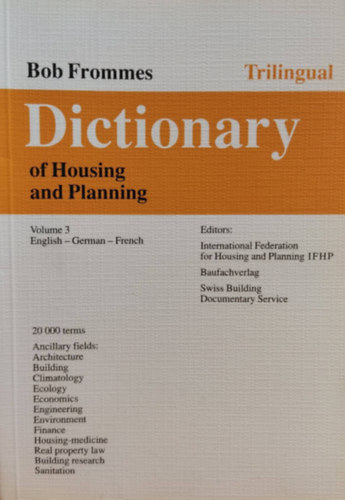 Schweizer Baudokumentation Bob Frommes - Trilingual Dictionary of Housing and Planning Volume 3 English-German-French