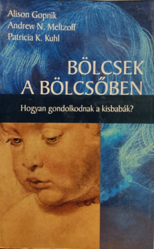 Alison Gopnik, Kuhl Meltzoff - Blcsek a blcsben