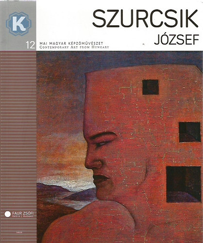 Faur Zsfi - Szurcsik Jzsef (Mai Magyar Kpzmvszet 12.)