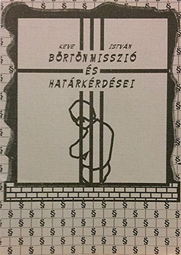Keve Istv�n - B�rt�nmisszi� �s hat�rk�rd�sei