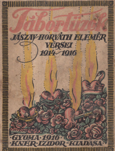 Jászay-Horváth Elemér - Tábortüzek - Jászay-Horváth Elemér versei 1914-1916