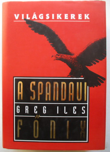 Greg Iles - A spandaui f�nix