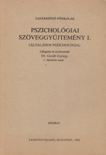DR. Ger�b Gy�rgy - Pszichol�giai sz�veggy�jtem�ny I. (�ltal�nos pszichol�gia)