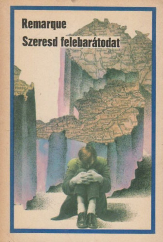 Remarque - Szeresd a felebar�todat