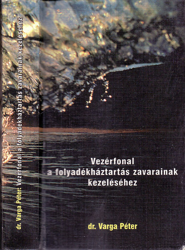 Dr. Varga P�ter  (szerk.) - Vez�rfonal a folyad�kh�ztart�s zavarainak kezel�s�hez