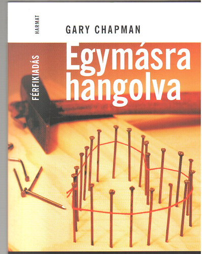 Gary Chapman - Egymsra hangolva  - t szeretet-nyelv a hzassgban