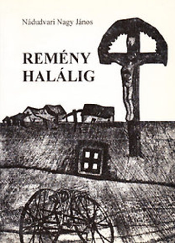 Ndudvari Nagy Jnos - Remny hallig