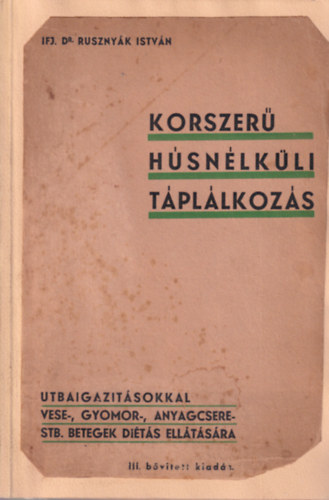 Rusznyák István - Korszerű húsnélküli táplálkozás