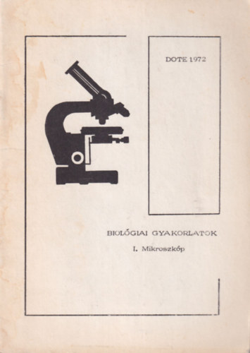 Dr. Szab Gbor - Biolgiai gyakorlatok I. Mikroszkp - DOTE 1972