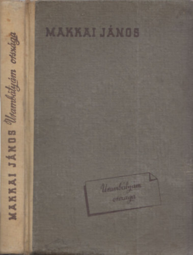 Makkai J�nos - Uramb�ty�m orsz�ga (K�z�poszt�lyunk illemrendszer�nek �s t�rsadalmi viselked�s�nek szociogr�fi�ja)