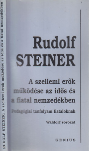Rudolf Steiner - A szellemi erk mkdse az ids s fiatal nemzedkben