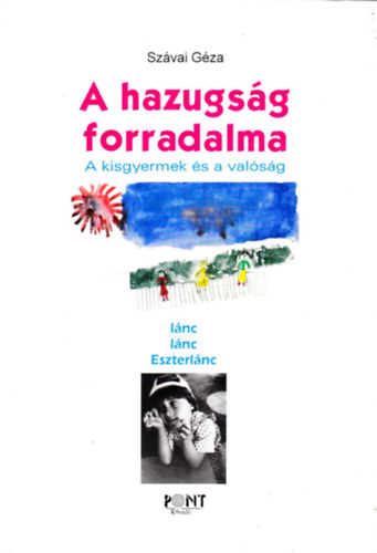 Sz�vai G�za - A hazugs�g forradalma \(a kisgyermek �s a val�s�g)