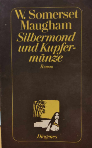 Maugham Somerset W. - Silbermond und Kupferm�nze