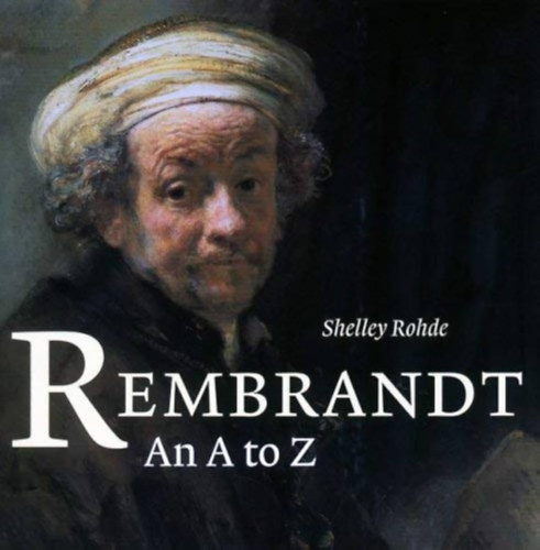 Shelley Rohde - Rembrandt - An A to Z