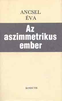 Ancsel Éva - Az aszimetrikus ember