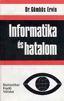 Dr. Gömbös Ervin - Informatika és hatalom