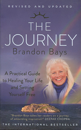 Brandon Bays - The Journey - A Practical Guide to Healing Your Life and Setting Yourself Free (Az utazs - Gyakorlati tmutat az leted gygytshoz s a szabadd vlshoz)