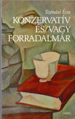 Szénási Éva - Konzervatív és/ vagy forradalmár