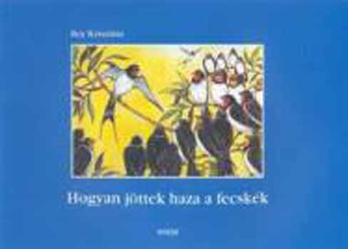 Roy Krisztina - Hogyan jöttek haza a fecskék
