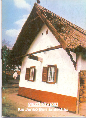 Füzes Endre (szerk.) - Mezőkövesd - Kis Jankó Bori Emlékház