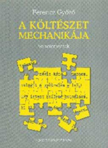 Ferencz Gyz - A kltszet mechanikja. Verselemzsek