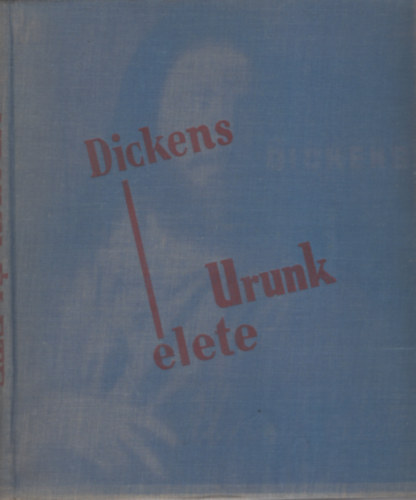 Charles Dickens - Urunk lete