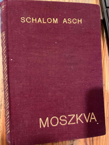 Schalom Asch - Moszkva. Regény