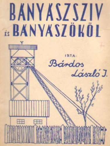 B�rdos L�szl� Istv�n - B�ny�szsz�v �s b�ny�sz�k�l