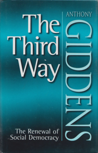 Anthony Giddens - The Third Way - The Renewal of Social Democracy