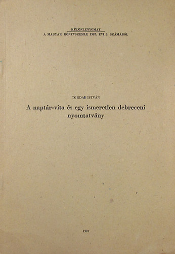 Torda Istv�n - A napt�r-vita �s egy ismeretlen debreceni nyomtatv�ny