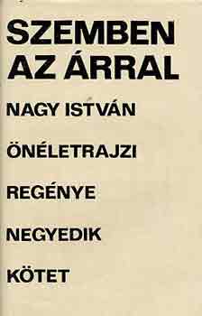 Nagy István - Szemben az árral IV.