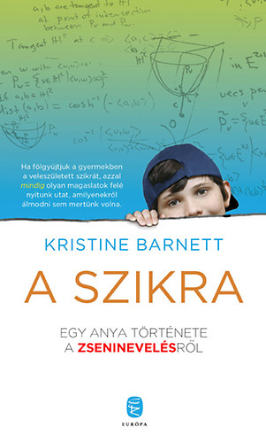 Kristine Barnett - A szikra - Egy anya trtnete a zseninevelsrl