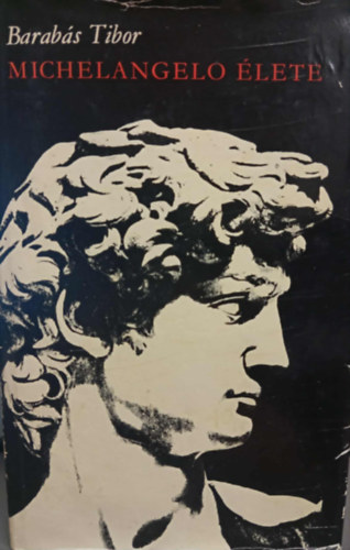 Barab�s Tibor - Michelangelo �lete