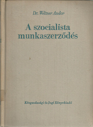 Dr. Weltner Andor - A szocialista munkaszerz�d�s