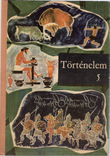 Filla Istv�n-Heged�s G�za - T�rt�nelem az �ltal�nos iskol�k 5. oszt�lya sz�m�ra
