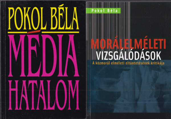 Pokol B�la - M�diahatalom (V�logatott �r�sok) + Mor�lelm�leti vizsg�l�d�sok