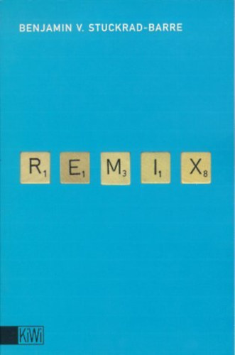 Benjamin V. Stuckrad-Barre - Remix: Texte 1996-1999