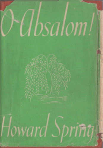 Howard Spring - O Absalom!